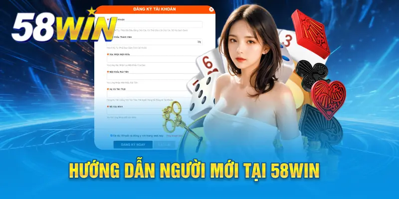 Hướng dẫn người mới tại 58win