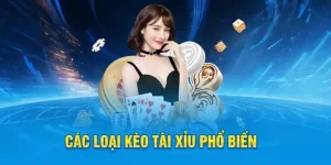 Các loại kèo tài xỉu phổ biến