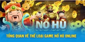 Tổng quan về thể loại game Nổ Hũ online