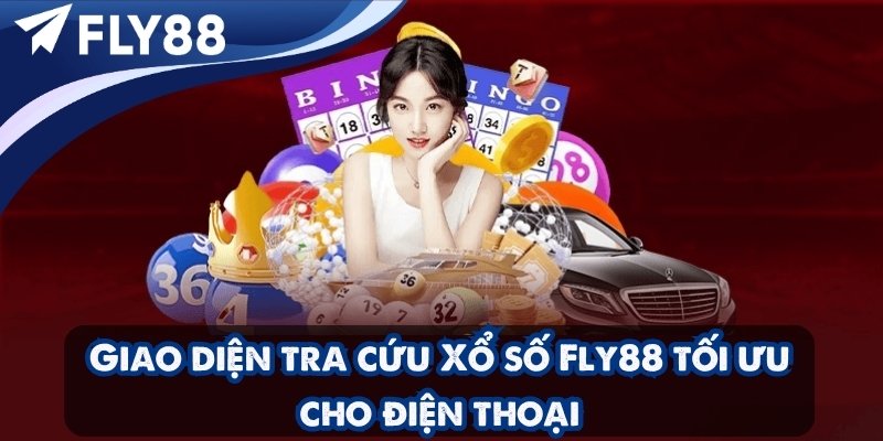 Giao diện tra cứu Xổ số Fly88 tối ưu cho điện thoại